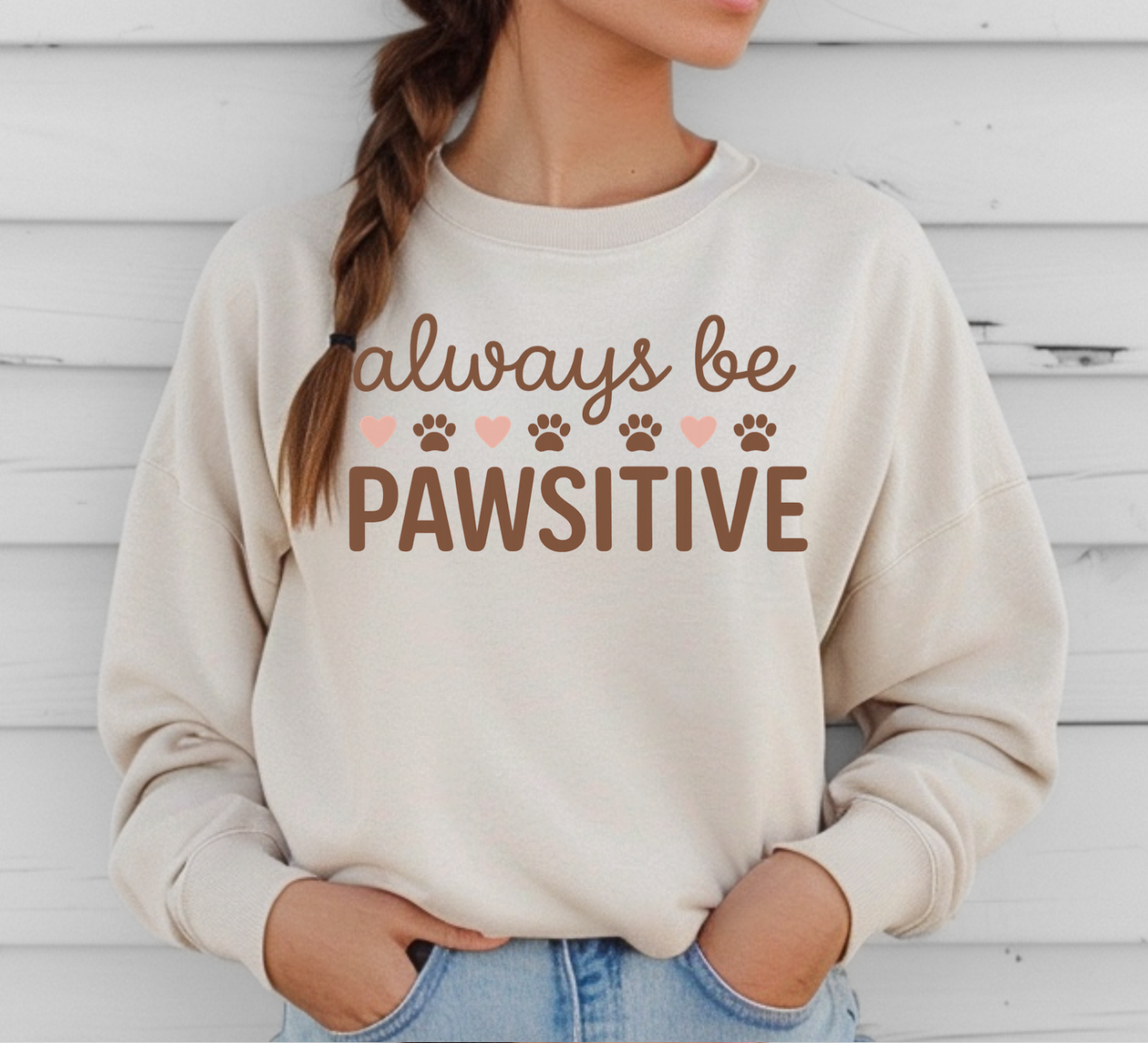 Always Be Pawsitive Brown Fonts Sweatshirts